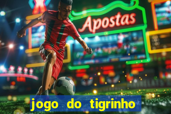 jogo do tigrinho casa chinesa